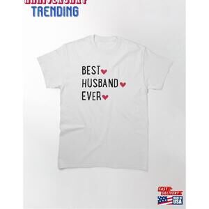 Best Husband Ever Classic Tshirt